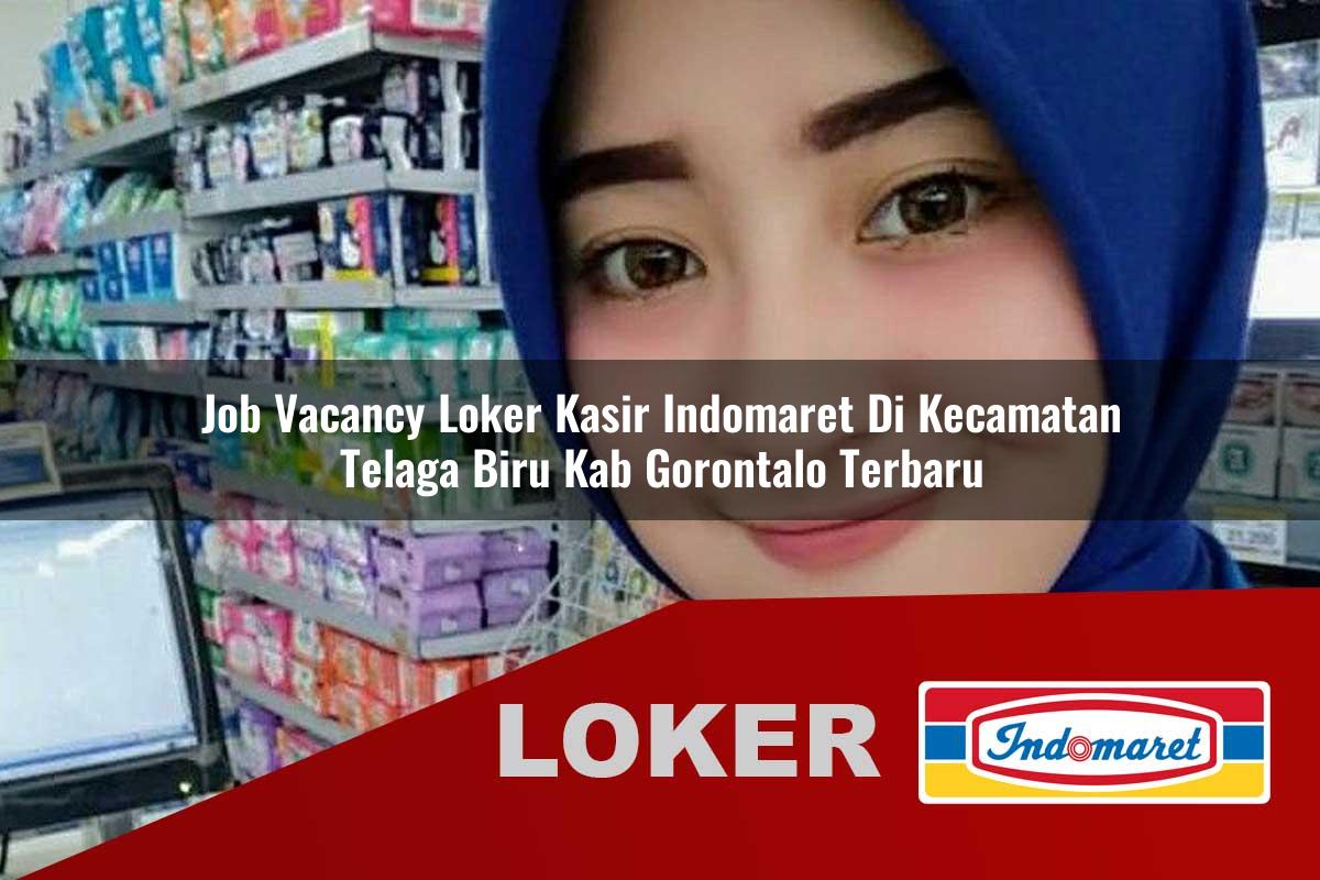 job vacancy loker kasir indomaret di kecamatan telaga biru kab gorontalo terbaru 1755990484
