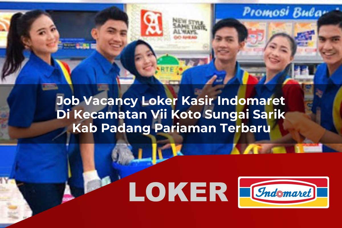 job vacancy loker kasir indomaret di kecamatan vii koto sungai sarik kab padang pariaman terbaru 1755932278