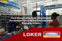 karir impian loker kasir indomaret di kecamatan panca rijang kab sidenreng rappang terbaru 1755575117