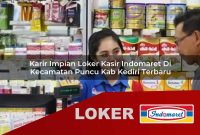 karir impian loker kasir indomaret di kecamatan puncu kab kediri terbaru 1755564139