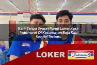 karir tanpa syarat rumit loker kasir indomaret di kecamatan boja kab kendal terbaru 1755530718