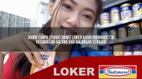 karir tanpa syarat rumit loker kasir indomaret di kecamatan halong kab balangan terbaru 1755962659