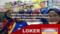 karir tanpa syarat rumit loker kasir indomaret di kecamatan panawangan kab ciamis terbaru 1756036433