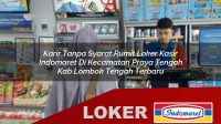karir tanpa syarat rumit loker kasir indomaret di kecamatan praya tengah kab lombok tengah terbaru 1755991102