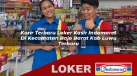 karir terbaru loker kasir indomaret di kecamatan bajo barat kab luwu terbaru 1755993263