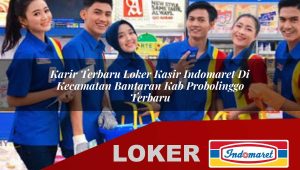 karir-terbaru-loker-kasir-indomaret-di-kecamatan-bantaran-kab-probolinggo-terbaru-1756019538.jpg karir terbaru loker kasir indomaret di kecamatan bantaran kab probolinggo terbaru 1756019538