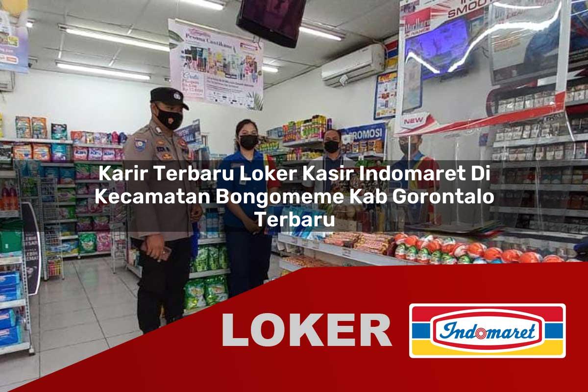 karir terbaru loker kasir indomaret di kecamatan bongomeme kab gorontalo terbaru 1755883706