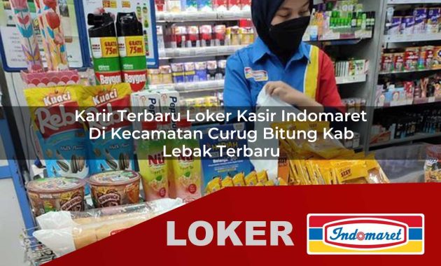 karir terbaru loker kasir indomaret di kecamatan curug bitung kab lebak terbaru 1755695307