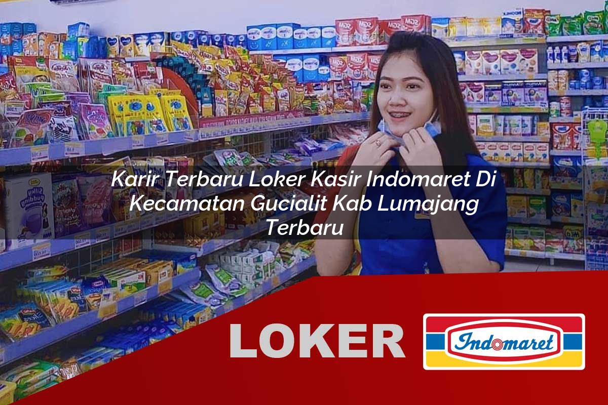 karir terbaru loker kasir indomaret di kecamatan gucialit kab lumajang terbaru 1755874941