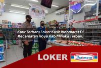 karir terbaru loker kasir indomaret di kecamatan hoya kab mimika terbaru 1755536891