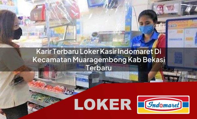 karir terbaru loker kasir indomaret di kecamatan muaragembong kab bekasi terbaru 1755599501