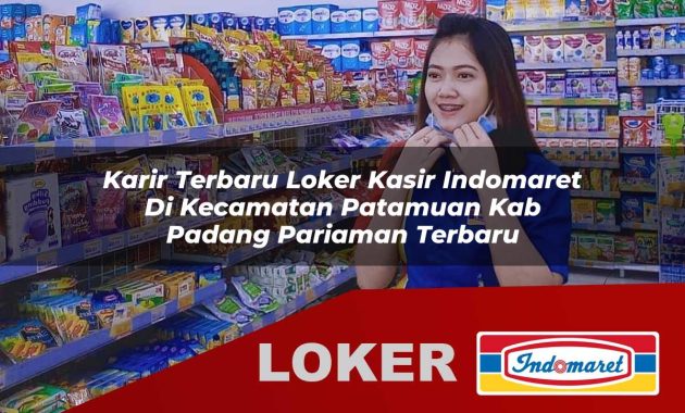 karir terbaru loker kasir indomaret di kecamatan patamuan kab padang pariaman terbaru 1755602532