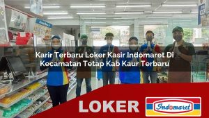 karir-terbaru-loker-kasir-indomaret-di-kecamatan-tetap-kab-kaur-terbaru-1756040299.jpg karir terbaru loker kasir indomaret di kecamatan tetap kab kaur terbaru 1756040299
