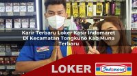 karir terbaru loker kasir indomaret di kecamatan tongkuno kab muna terbaru 1755959374