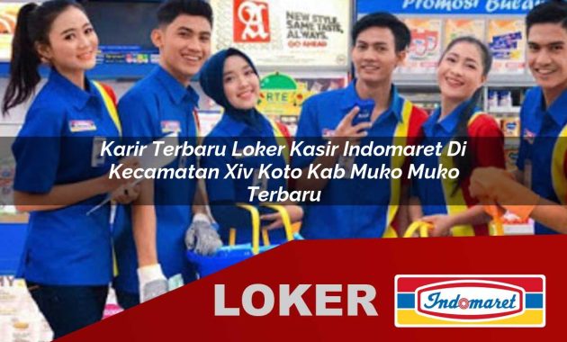 karir terbaru loker kasir indomaret di kecamatan xiv koto kab muko muko terbaru 1755566537