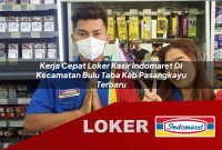 kerja cepat loker kasir indomaret di kecamatan bulu taba kab pasangkayu terbaru 1755593128