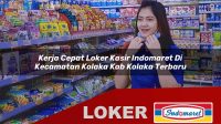 kerja cepat loker kasir indomaret di kecamatan kolaka kab kolaka terbaru 1755981617