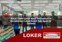 kerja cepat loker kasir indomaret di kecamatan lubuk keliat kab ogan ilir terbaru 1755542780