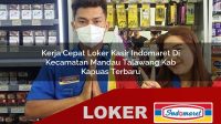 kerja cepat loker kasir indomaret di kecamatan mandau talawang kab kapuas terbaru 1756043899