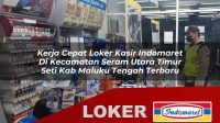kerja-cepat-loker-kasir-indomaret-di-kecamatan-seram-utara-timur-seti-kab-maluku-tengah-terbaru-1755938367.jpg