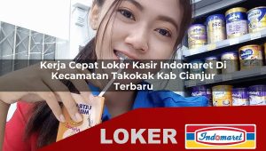 kerja cepat loker kasir indomaret di kecamatan takokak kab cianjur terbaru 1756005498
