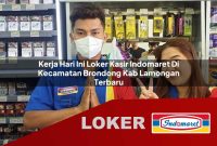 kerja hari ini loker kasir indomaret di kecamatan brondong kab lamongan terbaru 1755562901