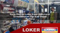 kerja hari ini loker kasir indomaret di kecamatan tigi kab deiyai terbaru 1755965898