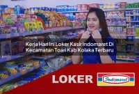 kerja hari ini loker kasir indomaret di kecamatan toari kab kolaka terbaru 1755541070