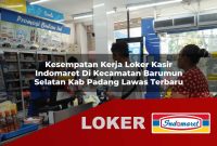kesempatan kerja loker kasir indomaret di kecamatan barumun selatan kab padang lawas terbaru 1755602137