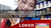 kesempatan kerja loker kasir indomaret di kecamatan cimahi tengah kota cimahi terbaru 1755989042