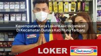 kesempatan kerja loker kasir indomaret di kecamatan duruka kab muna terbaru 1755957380