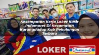 kesempatan kerja loker kasir indomaret di kecamatan karangdadap kab pekalongan terbaru 1755954618