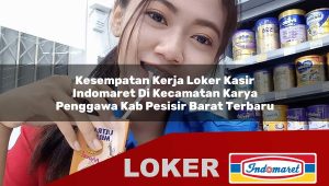 kesempatan-kerja-loker-kasir-indomaret-di-kecamatan-karya-penggawa-kab-pesisir-barat-terbaru-1756005315.jpg kesempatan kerja loker kasir indomaret di kecamatan karya penggawa kab pesisir barat terbaru 1756005315