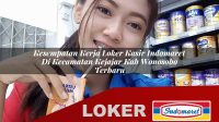 kesempatan kerja loker kasir indomaret di kecamatan kejajar kab wonosobo terbaru 1755960618