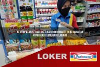 kesempatan kerja loker kasir indomaret di kecamatan kunir kab lumajang terbaru 1755578010