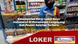 kesempatan kerja loker kasir indomaret di kecamatan lengayang kab pesisir selatan terbaru 1756010306