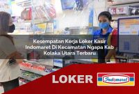 kesempatan kerja loker kasir indomaret di kecamatan ngapa kab kolaka utara terbaru 1755534806