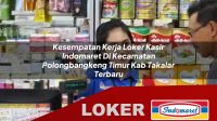 kesempatan kerja loker kasir indomaret di kecamatan polongbangkeng timur kab takalar terbaru 1756013288