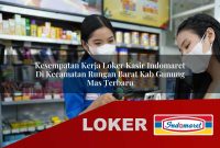 kesempatan-kerja-loker-kasir-indomaret-di-kecamatan-rungan-barat-kab-gunung-mas-terbaru-1755689021.jpg