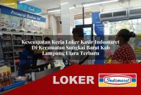 kesempatan kerja loker kasir indomaret di kecamatan sungkai barat kab lampung utara terbaru 1755574339