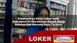 kesempatan-kerja-loker-kasir-indomaret-di-kecamatan-tanah-siang-selatan-kab-murung-raya-terbaru-1756022249.jpg kesempatan kerja loker kasir indomaret di kecamatan tanah siang selatan kab murung raya terbaru 1756022249