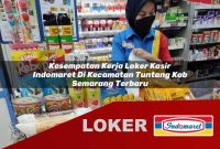 kesempatan kerja loker kasir indomaret di kecamatan tuntang kab semarang terbaru 1755560416
