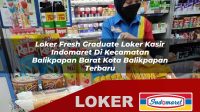 loker fresh graduate loker kasir indomaret di kecamatan balikpapan barat kota balikpapan terbaru 1756043299