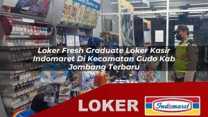 loker-fresh-graduate-loker-kasir-indomaret-di-kecamatan-gudo-kab-jombang-terbaru-1756052475.jpg loker fresh graduate loker kasir indomaret di kecamatan gudo kab jombang terbaru 1756052475