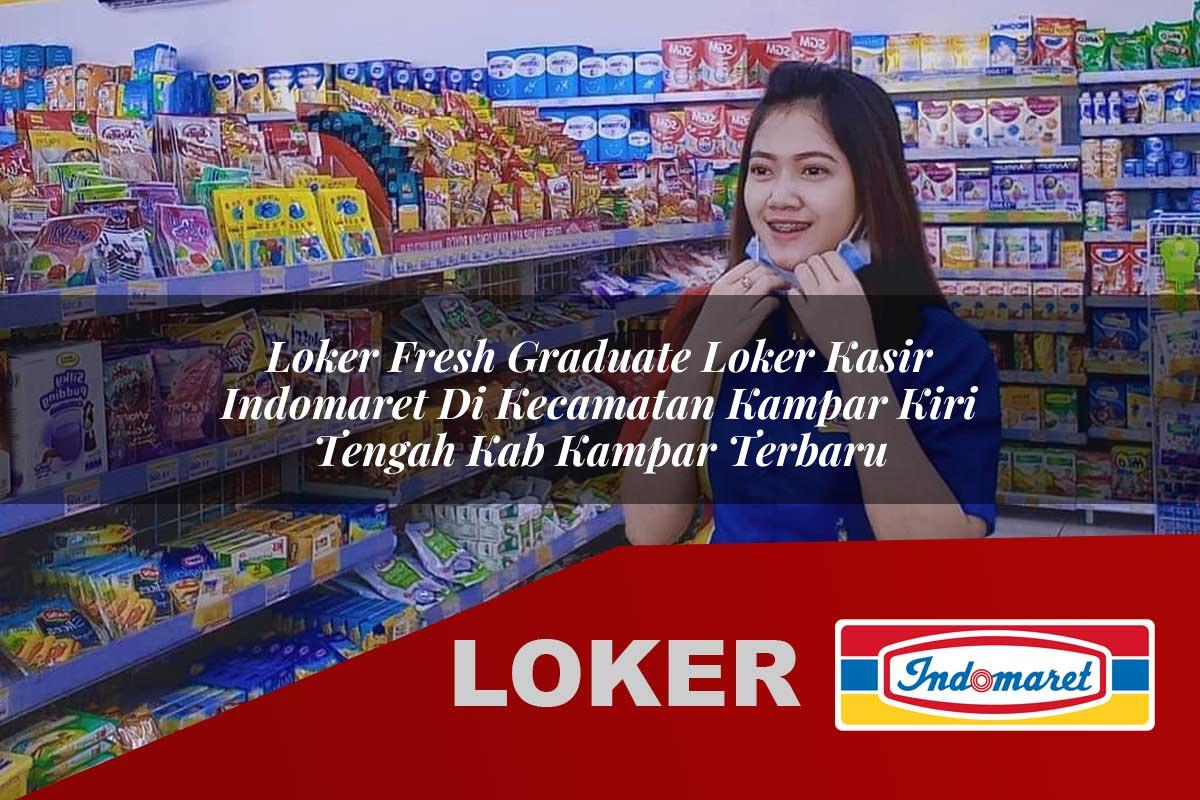 loker fresh graduate loker kasir indomaret di kecamatan kampar kiri tengah kab kampar terbaru 1755927475
