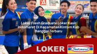 loker fresh graduate loker kasir indomaret di kecamatan kintom kab banggai terbaru 1755961932