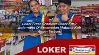 loker fresh graduate loker kasir indomaret di kecamatan malalak kab agam terbaru 1755979938