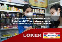 loker fresh graduate loker kasir indomaret di kecamatan motoling timur kab minahasa selatan terbaru 1755609740