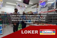 loker fresh graduate loker kasir indomaret di kecamatan teluk waru kab seram bagian timur terbaru 1755588699