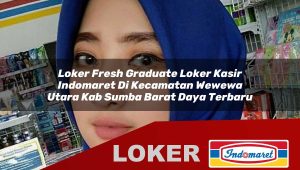 loker-fresh-graduate-loker-kasir-indomaret-di-kecamatan-wewewa-utara-kab-sumba-barat-daya-terbaru-1756041613.jpg loker fresh graduate loker kasir indomaret di kecamatan wewewa utara kab sumba barat daya terbaru 1756041613